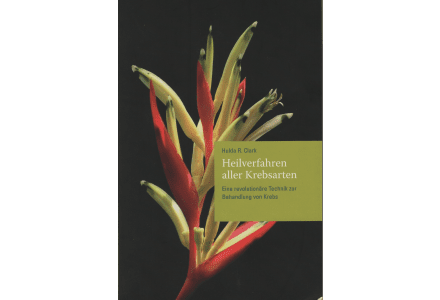 Heilverfahren aller krebsarten - Hulda R. Clark