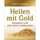 Heilen mit Gold - Brigitte Hamann